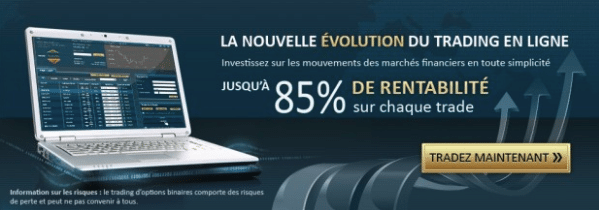 Publicité disant " La nouvelle évolution du trading en ligne. Investissez sur les mouvements de marchés en toute simplicité. Jusqu'à 85% de rentabilité sur chaques trade"